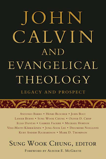 John Calvin and Evangelical Theology
