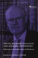 Truth, Religious Dialogue and Dynamic Orthodoxy: Reflections on the works of Brian Hebblethwaite
