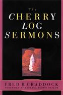 The Cherry Log Sermons