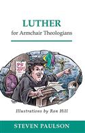 Luther for Armchair Theologians