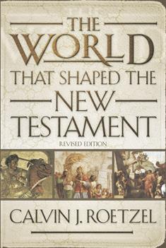 The World That Shaped the New Testament, Revised Edition