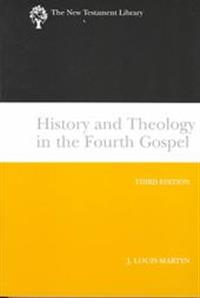 History and Theology in the Fourth Gospel, Revised and Expanded (2003)