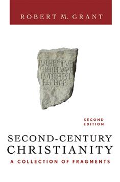 Second-Century Christianity, Revised and Expanded