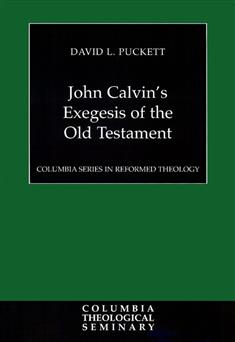 John Calvin's Exegesis of the Old Testament