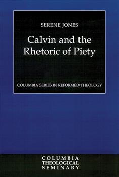 Calvin and the Rhetoric of Piety