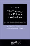 The Theology of the Reformed Confessions