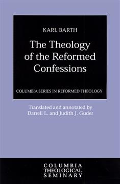 The Theology of the Reformed Confessions