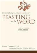 Feasting on the Word: Year B, Vol. 1