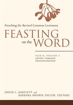 Feasting on the Word: Year B, Vol. 1