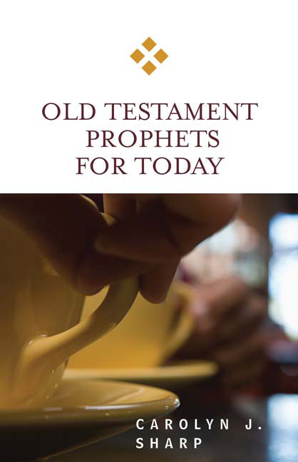 Old Testament Prophets for Today