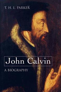 John Calvin--A Biography