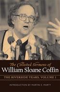 The Collected Sermons of William Sloane Coffin, Volume One
