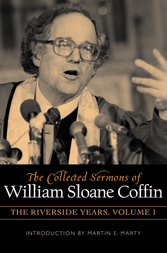 The Collected Sermons of William Sloane Coffin, Volumes One and Two