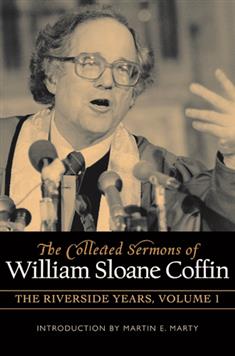 The Collected Sermons of William Sloane Coffin, Volumes One and Two