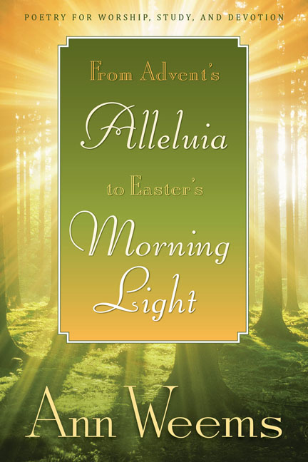 From Advent's Alleluia to Easter's Morning Light