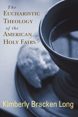 The Eucharistic Theology of the American Holy Fairs