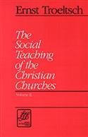 The Social Teaching of the Christian Churches, Volume II