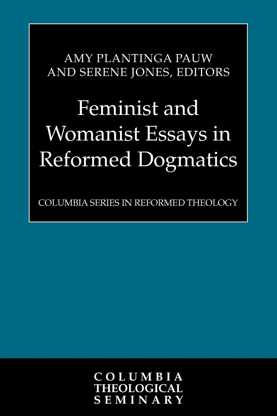 Feminist and Womanist Essays in Reformed Dogmatics