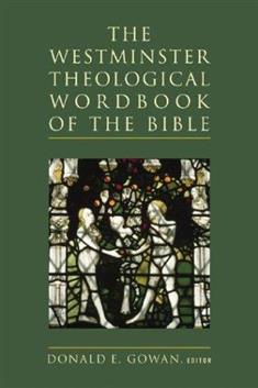 The Westminster Theological Word Book of the Bible