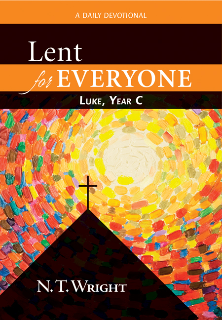 Lent for Everyone: Luke, Year C