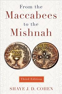 From the Maccabees to the Mishnah, Third Edition