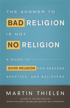 The Answer to Bad Religion Is Not No Religion