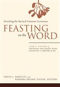 Feasting on the Word: Year C, Vol.  3