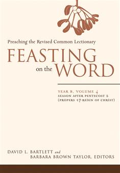 Feasting on the Word: Year B, Volume 4