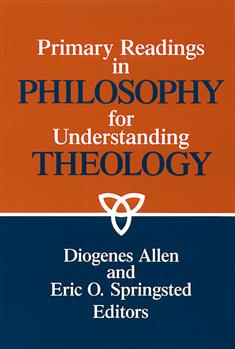 Primary Readings in Philosophy for Understanding Theology