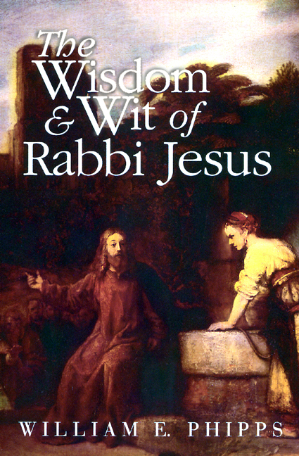 The Wisdom and Wit of Rabbi Jesus