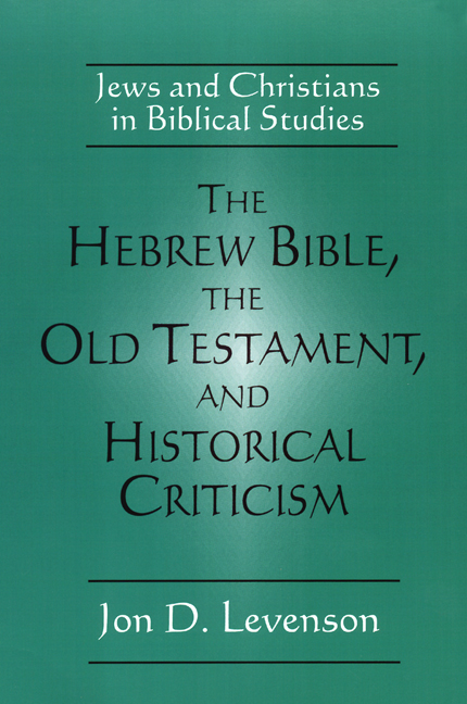 The Hebrew Bible, the Old Testament, and Historical Criticism