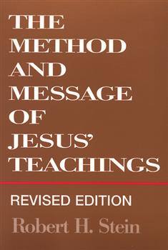 The Method and Message of Jesus' Teachings, Revised Edition