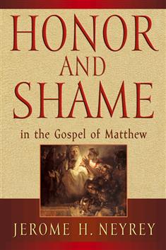 Honor and Shame in the Gospel of Matthew