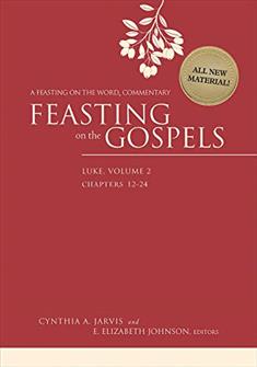 Feasting on the Gospels--Luke, Volume 2