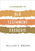 A Handbook to Old Testament Exegesis