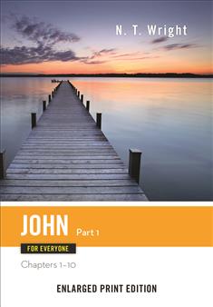 John for Everyone, Part 1-Enlarged Print Edition
