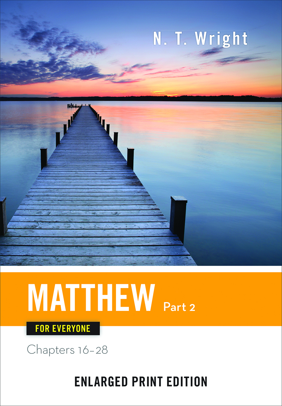 Matthew for Everyone, Part 2-Enlarged Print Edition