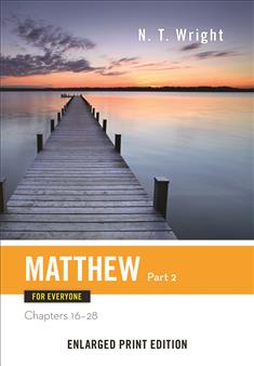 Matthew for Everyone, Part 2-Enlarged Print Edition
