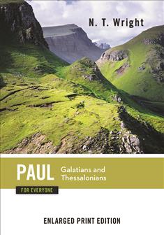 Paul for Everyone: Galatians and Thessalonians-Enlarged Print Edition