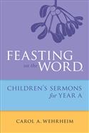 Feasting on the Word Children's Sermons for Year A