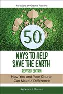 50 Ways to Help Save the Earth, Revised Edition