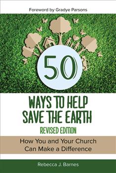 50 Ways to Help Save the Earth, Revised Edition