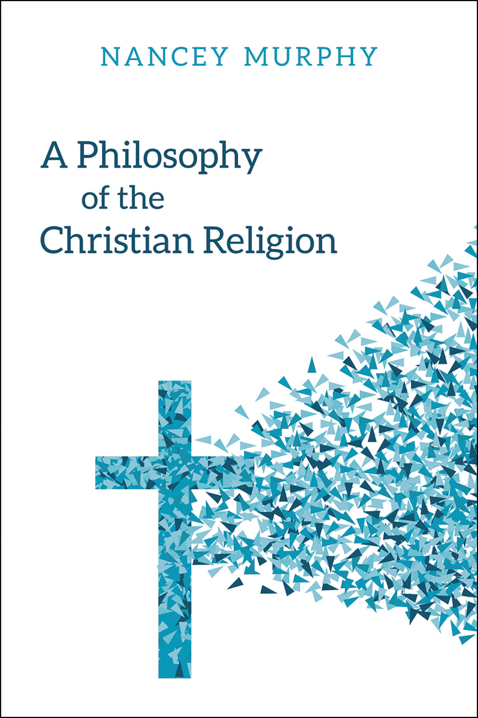 A Philosophy of the Christian Religion