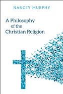 A Philosophy of the Christian Religion