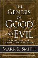 The Genesis of Good and Evil