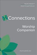 Connections Worship Companion, Year B, Volume 1