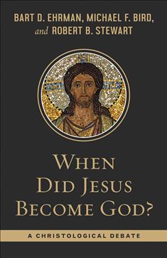 When Did Jesus Become God?