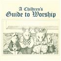 A Children's Guide to Worship