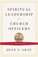 Spiritual Leadership for Church Officers