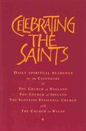 Celebrating the Saints: Daily Spiritual Readings for the Calendars of the Church of England, the Church of Ireland, the Scottish Episcopal Church and the Church in Wales